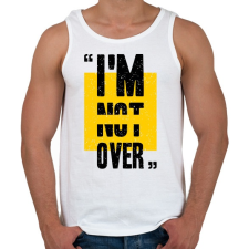 PRINTFASHION Im not over - Férfi atléta - Fehér atléta, trikó