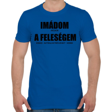 PRINTFASHION Imádom a feleségem - autó - Férfi póló - Királykék férfi póló