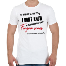 PRINTFASHION In Hungary we don't say - Férfi póló - Fehér