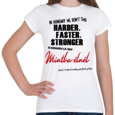 PRINTFASHION In Hungary we don't say - Női póló - Fehér női póló