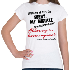 PRINTFASHION In Hungary we don't say - Női póló - Fehér női póló