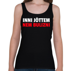 PRINTFASHION INNI JÖTTEM NEM BULIZNI - Női atléta - Fekete