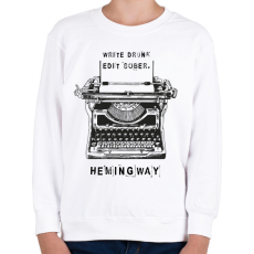 PRINTFASHION Írj részegen, szerkessz józanul - Hamingway - Gyerek pulóver - Fehér