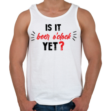 PRINTFASHION Is it beer o'clock yet? - Férfi atléta - Fehér atléta, trikó