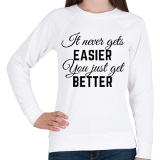 PRINTFASHION It never gets easier, you just get better - Női pulóver - Fehér női pulóver, kardigán