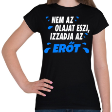 PRINTFASHION Izzadja az erőt - Női póló - Fekete