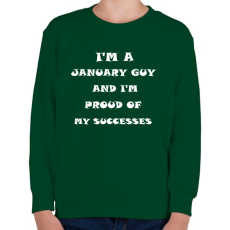 PRINTFASHION Januári vagyok és büszke vagyok a sikereimre - Gyerek pulóver - Sötétzöld