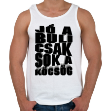 PRINTFASHION Jó a buli csak sok a köcsög! - Férfi atléta - Fehér atléta, trikó