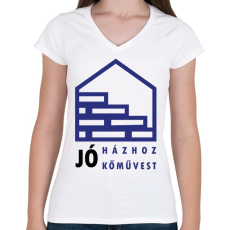 PRINTFASHION Jó házhoz - Jó kőművest - Női V-nyakú póló - Fehér