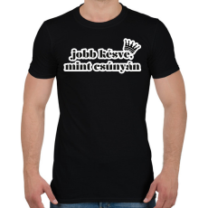 PRINTFASHION Jobb késve, mint csúnyán - Férfi póló - Fekete