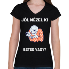 PRINTFASHION Jól nézel ki, beteg vagy - Női V-nyakú póló - Fekete női póló