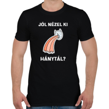 PRINTFASHION Jól nézel ki, hánytál - Férfi póló - Fekete férfi póló