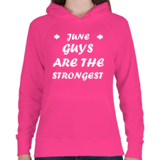 PRINTFASHION Júniusi férfiak a legerősebbek - Női kapucnis pulóver - Fukszia női pulóver, kardigán