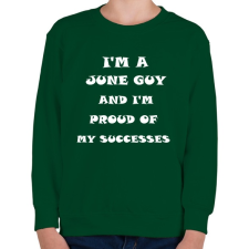 PRINTFASHION Júniusi vagyok és büszke vagyok a sikereimre - Gyerek pulóver - Sötétzöld gyerek pulóver, kardigán
