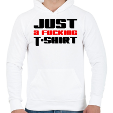 PRINTFASHION just-a-fucking-t-shirt-2-red-black - Férfi kapucnis pulóver - Fehér férfi pulóver, kardigán