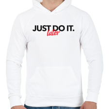 PRINTFASHION JUST DO IT LATER 2 - Férfi kapucnis pulóver - Fehér férfi pulóver, kardigán