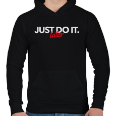 PRINTFASHION JUST DO IT LATER - Férfi kapucnis pulóver - Fekete