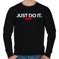 PRINTFASHION JUST DO IT LATER - Férfi pulóver - Fekete