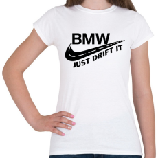 PRINTFASHION Just drift it - Női póló - Fehér