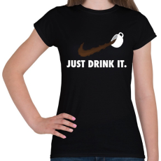 PRINTFASHION Just drink it - kávé - Női póló - Fekete