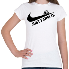 PRINTFASHION Just farm it - Női póló - Fehér női póló