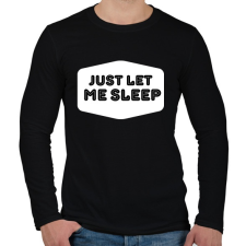 PRINTFASHION Just Let Me Sleep - Férfi hosszú ujjú póló - Fekete férfi póló