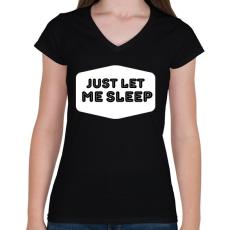 PRINTFASHION Just Let Me Sleep - Női V-nyakú póló - Fekete
