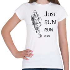 PRINTFASHION Just run - Női póló - Fehér női póló