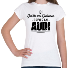 PRINTFASHION Just the real Gentleman - Audi - Női póló - Fehér női póló