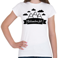 PRINTFASHION Kalandra fel! - Női póló - Fehér