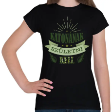 PRINTFASHION Katonának születni kell - Női póló - Fekete