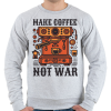 PRINTFASHION Kávét főzz, ne háborúzz! - Férfi pulóver - Sport szürke