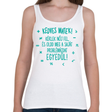 PRINTFASHION Kedves matek! - Női atléta - Fehér női trikó
