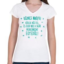 PRINTFASHION Kedves matek! - Női V-nyakú póló - Fehér női póló