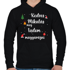 PRINTFASHION Kedves Mikulás meg tudom magyarázni - Férfi kapucnis pulóver - Fekete