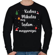 PRINTFASHION Kedves Mikulás meg tudom magyarázni - Férfi pulóver - Fekete