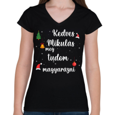 PRINTFASHION Kedves Mikulás meg tudom magyarázni - Női V-nyakú póló - Fekete női póló