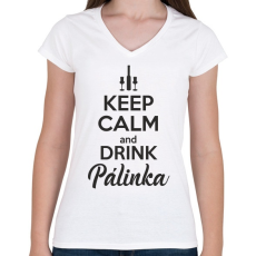 PRINTFASHION Keep calm and drink pálinka - Női V-nyakú póló - Fehér