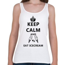 PRINTFASHION KEEP CALM AND EAT ICECREAM - Női atléta - Fehér női trikó