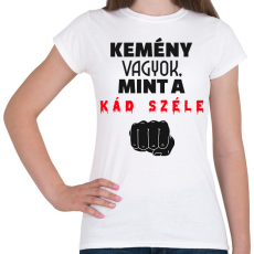 PRINTFASHION Kemény vagyok - Női póló - Fehér