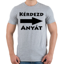 PRINTFASHION Kérdezd anyát! - Férfi póló - Sport szürke férfi póló