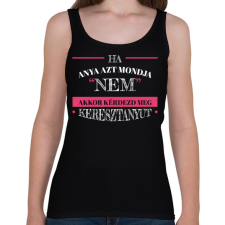 PRINTFASHION Kérdezd meg keresztanyut - Női atléta - Fekete női trikó