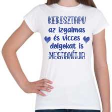 PRINTFASHION Keresztapu megtanítja - Női póló - Fehér női póló