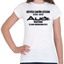 PRINTFASHION Kétféle Audi Sofőr - Női póló - Fehér női póló