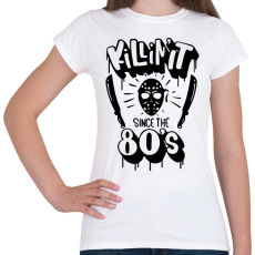 PRINTFASHION Killin' it since the 80's - Női póló - Fehér