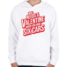 PRINTFASHION Kinek kell valentin ha van 6 autód! - Gyerek kapucnis pulóver - Fehér