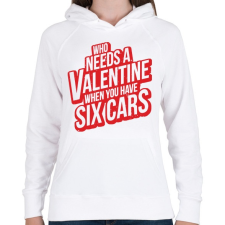 PRINTFASHION Kinek kell valentin ha van 6 autód! - Női kapucnis pulóver - Fehér női pulóver, kardigán