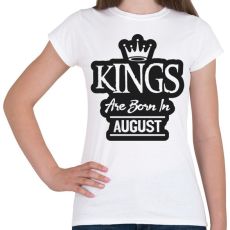 PRINTFASHION KINGS are born in August - fekete - Női póló - Fehér