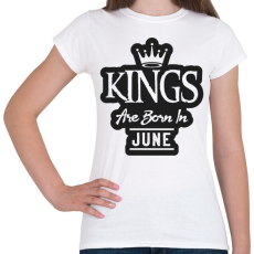 PRINTFASHION KINGS are born in June - fekete - Női póló - Fehér