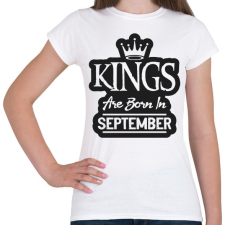 PRINTFASHION KINGS are born in September - fekete - Női póló - Fehér női póló